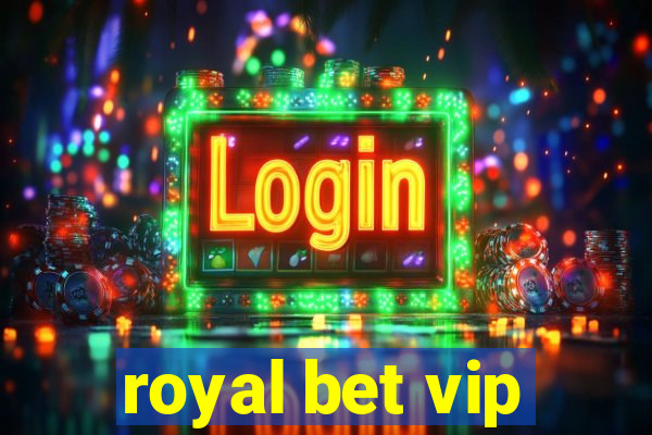 royal bet vip